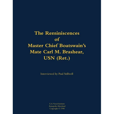 The Reminiscences of Master Chief Boatswain's Mate Carl M. Brashear, USN (Ret.): 1931-2006