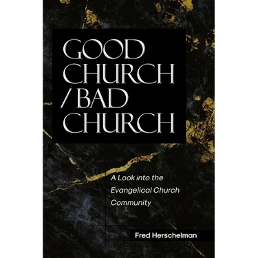 Good Church / Bad Church: A Look into the Evangelical Church Community