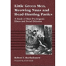 Little Green Men, Meowing Nuns and Head-Hunting Panics: A Study of Mass Psychogenic Illness and Social Delusion