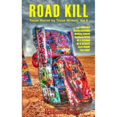Road Kill: Texas Horror by Texas Writers Volume 5