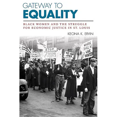 Gateway to Equality: Black Women and the Struggle for Economic Justice in St. Louis