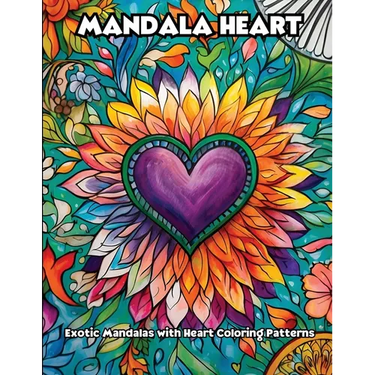 Mandala Heart: Exotic Mandalas with Heart Coloring Patterns