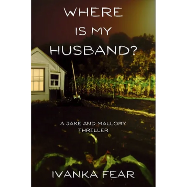 Where is My Husband?: A Jake and Mallory Thriller