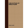 Collected Works of William Hazlitt