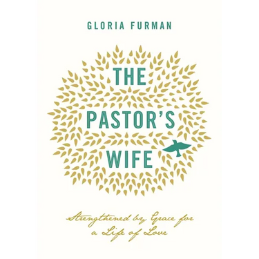 The Pastor's Wife: Strengthened by Grace for a Life of Love