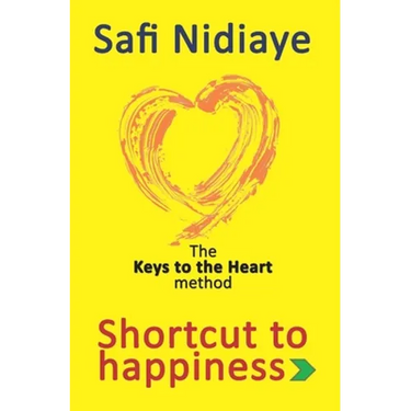 The Keys to the Heart Method: Shortcut to Happiness