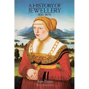 A History of Jewellery, 1100-1870