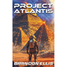Project Atlantis: A Sci-Fi Fantasy Technothriller, Ascendant Saga Book 1