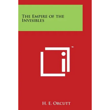 The Empire of the Invisibles