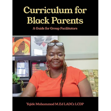 Curriculum for Black Parents: A Guide for Group Facilitators