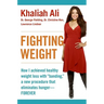 Fighting Weight: How I Achieved Healthy Weight Loss with Banding, a New Procedure That Eliminates Hunger--Forever