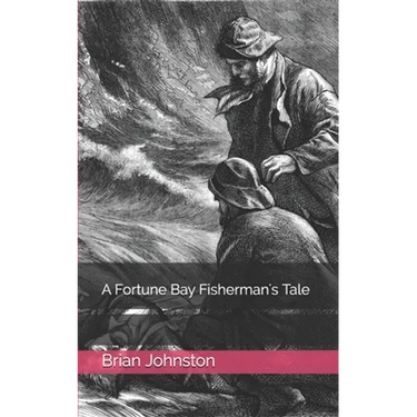 A Fortune Bay Fisherman's Tale