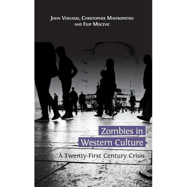 Zombies in Western Culture: A Twenty-First Century Crisis