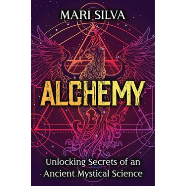 Alchemy: Unlocking Secrets of an Ancient Mystical Science