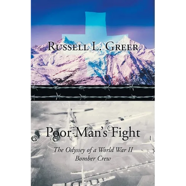 Poor Man's Fight: The Odyssey of a World War II Bomber Crew