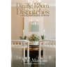 Dining Room Dispatches: A Year of Curated Musings on Life and Home