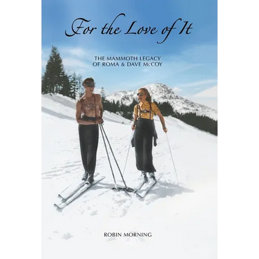 For the Love of It: The Mammoth Legacy of Roma and Dave McCoy