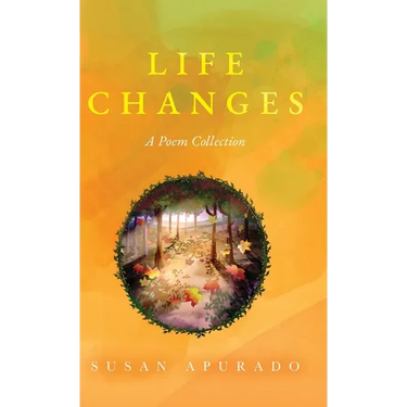 Life Changes: A Poem Collection: Inspirations. Passions. Challenges. Hopes. Dreams.