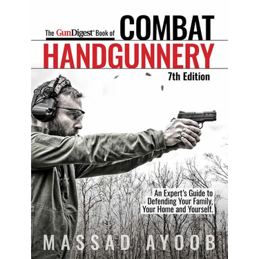 The Gun Digest Book of Combat Handgunnery, 7th Edition