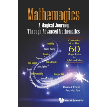 Mathemagics: A Magical Journey Through Advanced Math