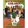 Black History Explorer: My Name, Our Power!
