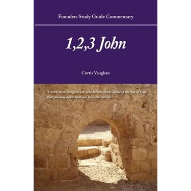 Founders Study Guide Commentary: 1,2,3 John
