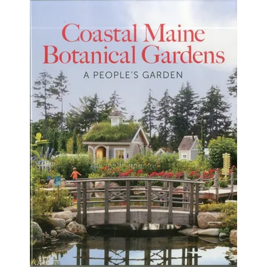 Coastal Maine Botanical Gardens: A People's Garden