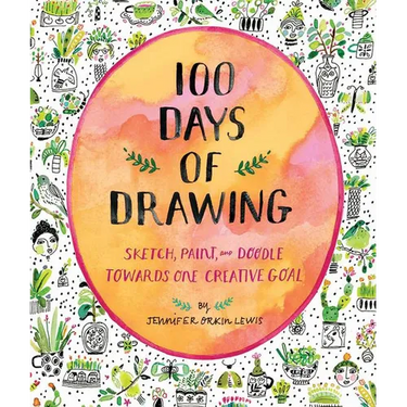 100 Days of Drawing (Guided Sketchbook): Sketch, Paint, and Doodle Towards One Creative Goal