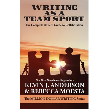 Writing As a Team Sport: The Complete Writer's Guide to Collaboration