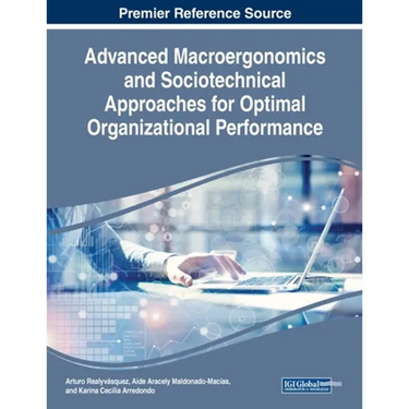Advanced Macroergonomics and Sociotechnical Approaches for Optimal Organizational Performance