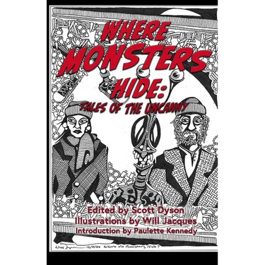 Where Monsters Hide: Tales of the Uncanny