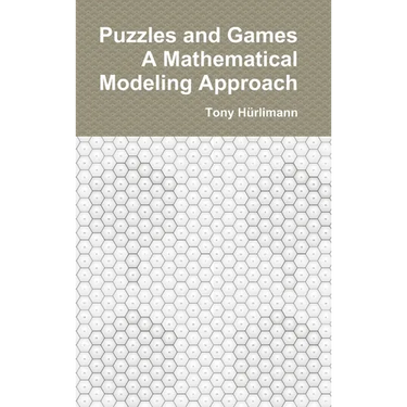Puzzles and Games: A Mathematical Modeling Approach: Edition 2024