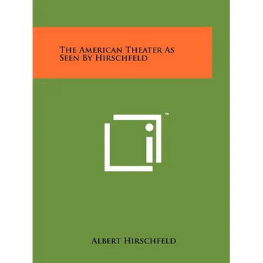 The American Theater as Seen by Hirschfeld