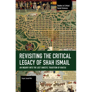 Revisiting the Critical Legacy of Shah Ismail