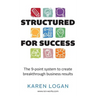Structured for Success: The 9-Point System to Create Breakthrough Business Results