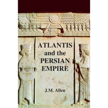 Atlantis and the Persian Empire: A two part solution to the mystery of Plato's Atlantis