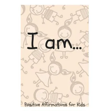 I Am...: Positive Affirmations for Kids