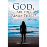 God, Are You Really There?
