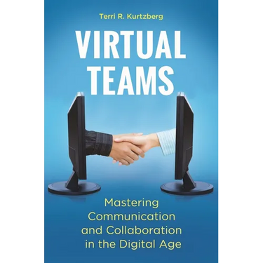 Virtual Teams: Mastering Communication and Collaboration in the Digital Age