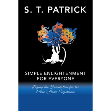 Simple Enlightenment for Everyone: Laying the Foundation for the Twin Flame Experience