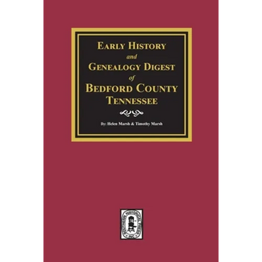 Early History and Genealogy Digest of Bedford County, Tennessee