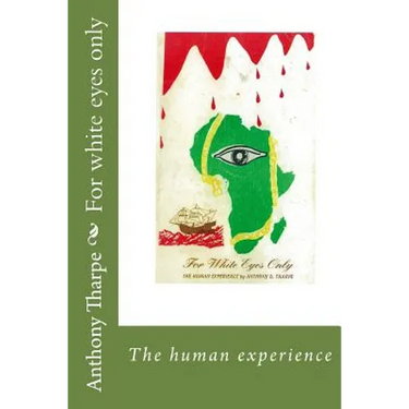 For white eyes only: The human experience