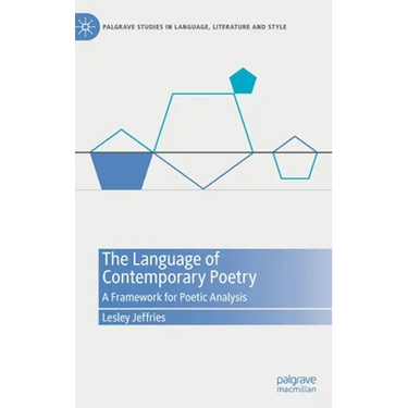 The Language of Contemporary Poetry: A Framework for Poetic Analysis