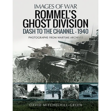 Rommel's Ghost Division: Dash to the Channel - 1940