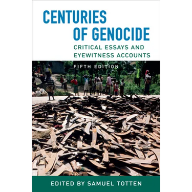 Centuries of Genocide: Critical Essays and Eyewitness Accounts, Fifth Edition