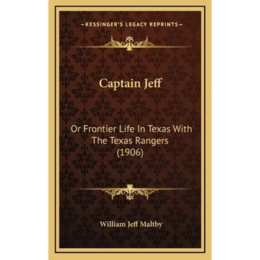 Captain Jeff: Or Frontier Life In Texas With The Texas Rangers (1906)