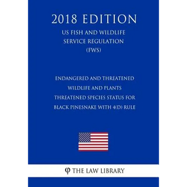 Endangered and Threatened Wildlife and Plants - Threatened Species Status for Black Pinesnake With 4(d) Rule (US Fish and Wildlife Service Regulation)