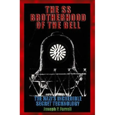 The SS Brotherhood of the Bell: Nasa's Nazis, Jfk, and Majic-12