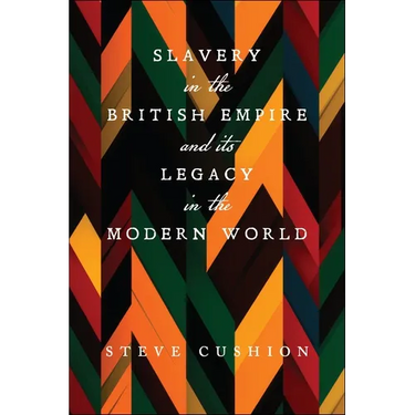 Slavery in the British Empire and Its Legacy in the Modern World