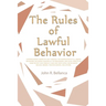 The Rules of Lawful Behavior: Understanding American Law Through the Examination of 20 Human Behaviors, Including Analysis of the Behavioral and Leg